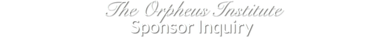 The Orpheus Institute Sponsor Inquiry