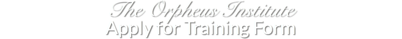 The Orpheus Institute Apply for Training Form