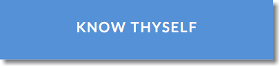 KNOW THYSELF