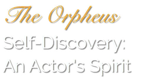 The Orpheus Self-Discovery: An Actor's Spirit