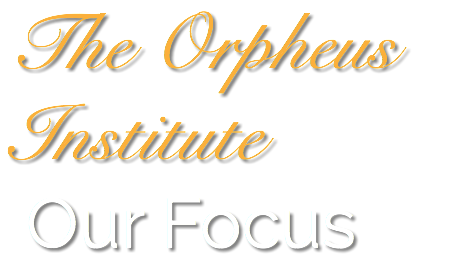 The Orpheus Institute Our Focus