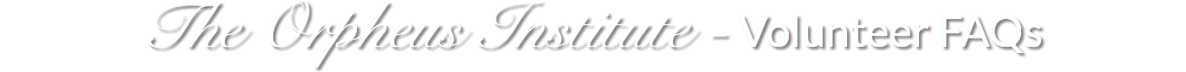 The Orpheus Institute - Volunteer FAQs