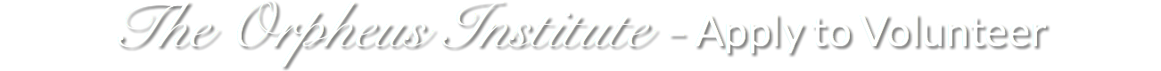 The Orpheus Institute - Apply to Volunteer